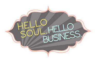 Hello Soul. Hello Business!