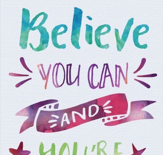 Friday Inspiration - Believe You Can!