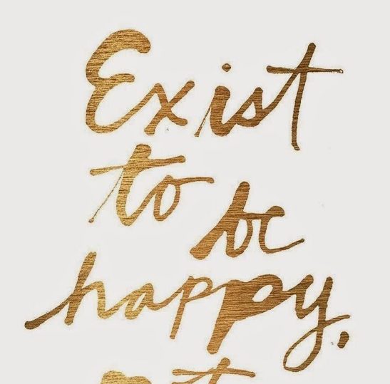 Friday Inspo - Exist to be Happy!