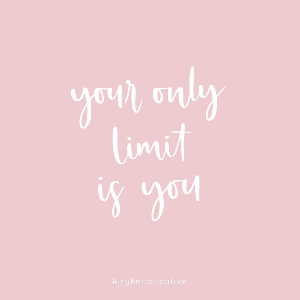 Friday Inspo - Your Only Limit...