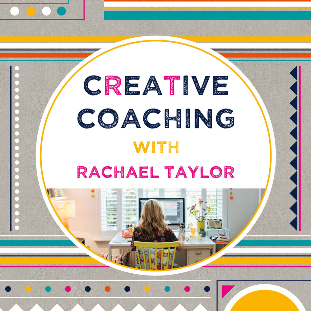 Creative Coaching Sessions with Rachael Taylor