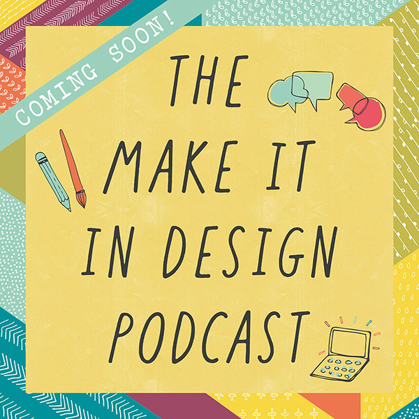 The Make it in Design FREE Podcast!