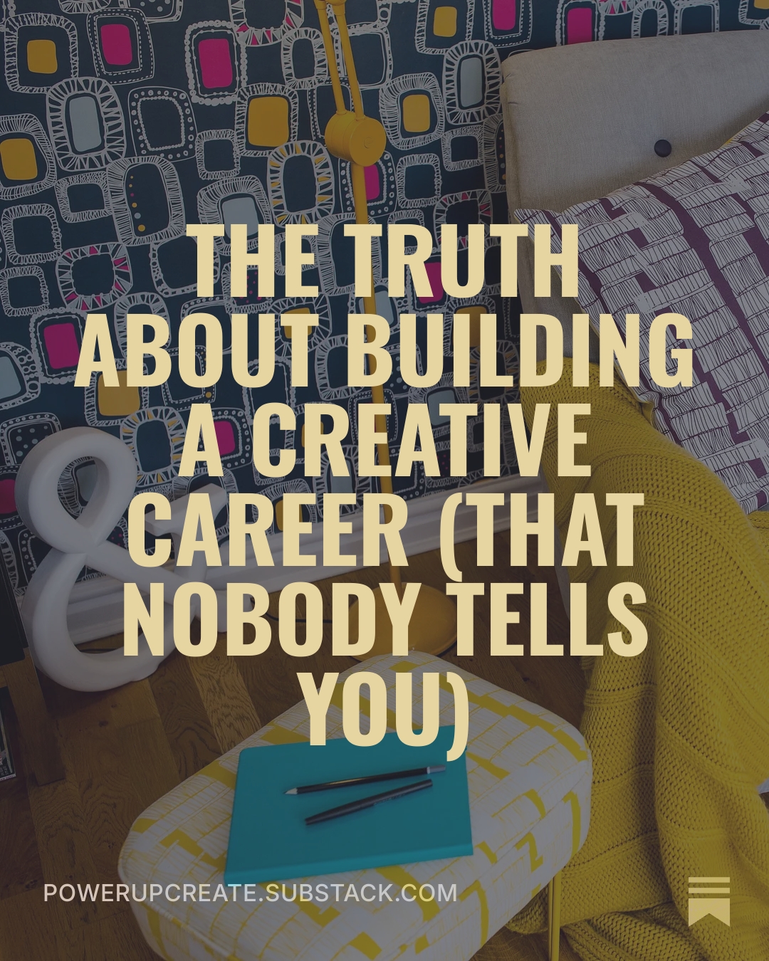 The truth about building a creative career that nobody tells you
